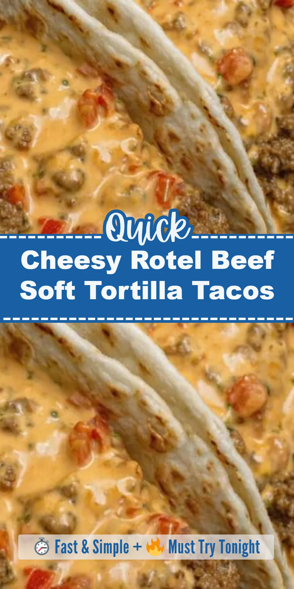 Cheesy Rotel Beef Soft Tortilla Tacos