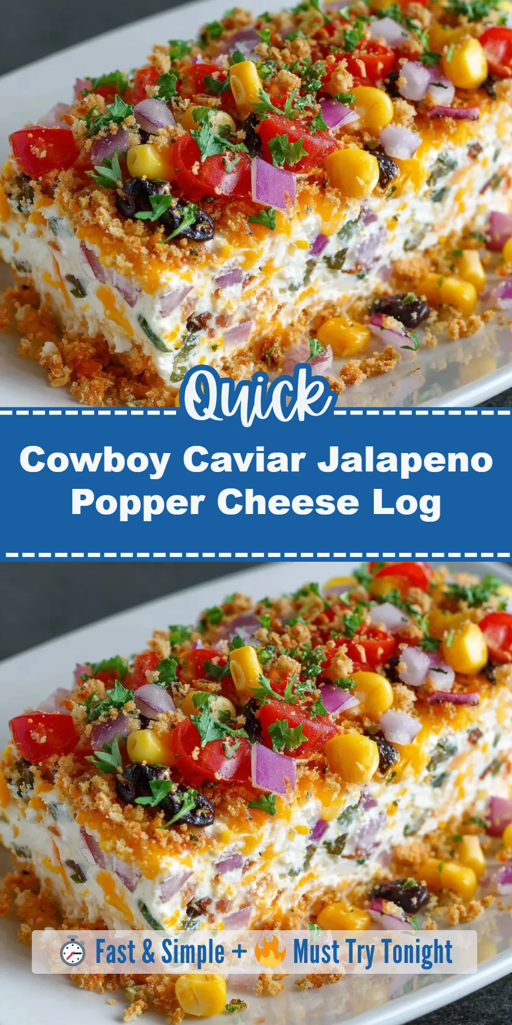 Cowboy Caviar Jalapeno Popper Cheese Log