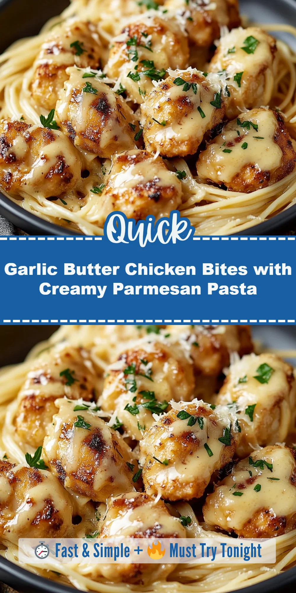 Garlic Butter Chicken Bites with Creamy Parmesan Pasta