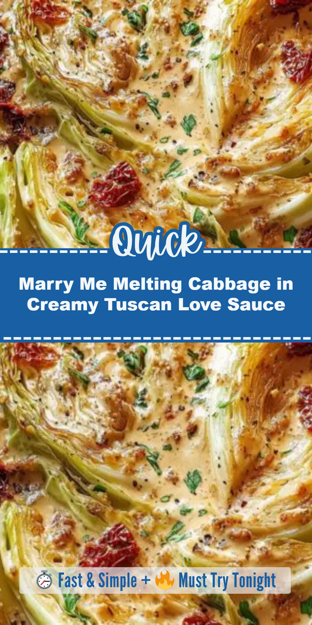 Marry Me Melting Cabbage in Creamy Tuscan Love Sauce