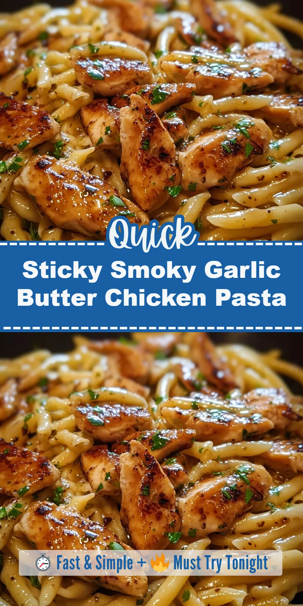 Sticky Smoky Garlic Butter Chicken Pasta