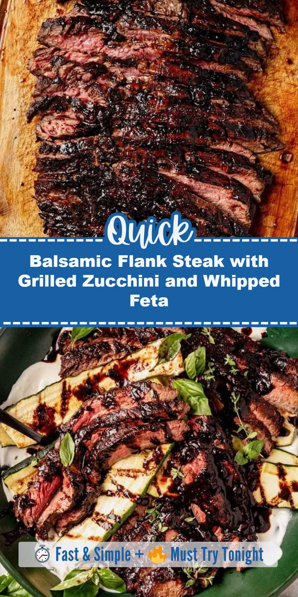 Balsamic Flank Steak with Grilled Zucchini and Whipped Feta