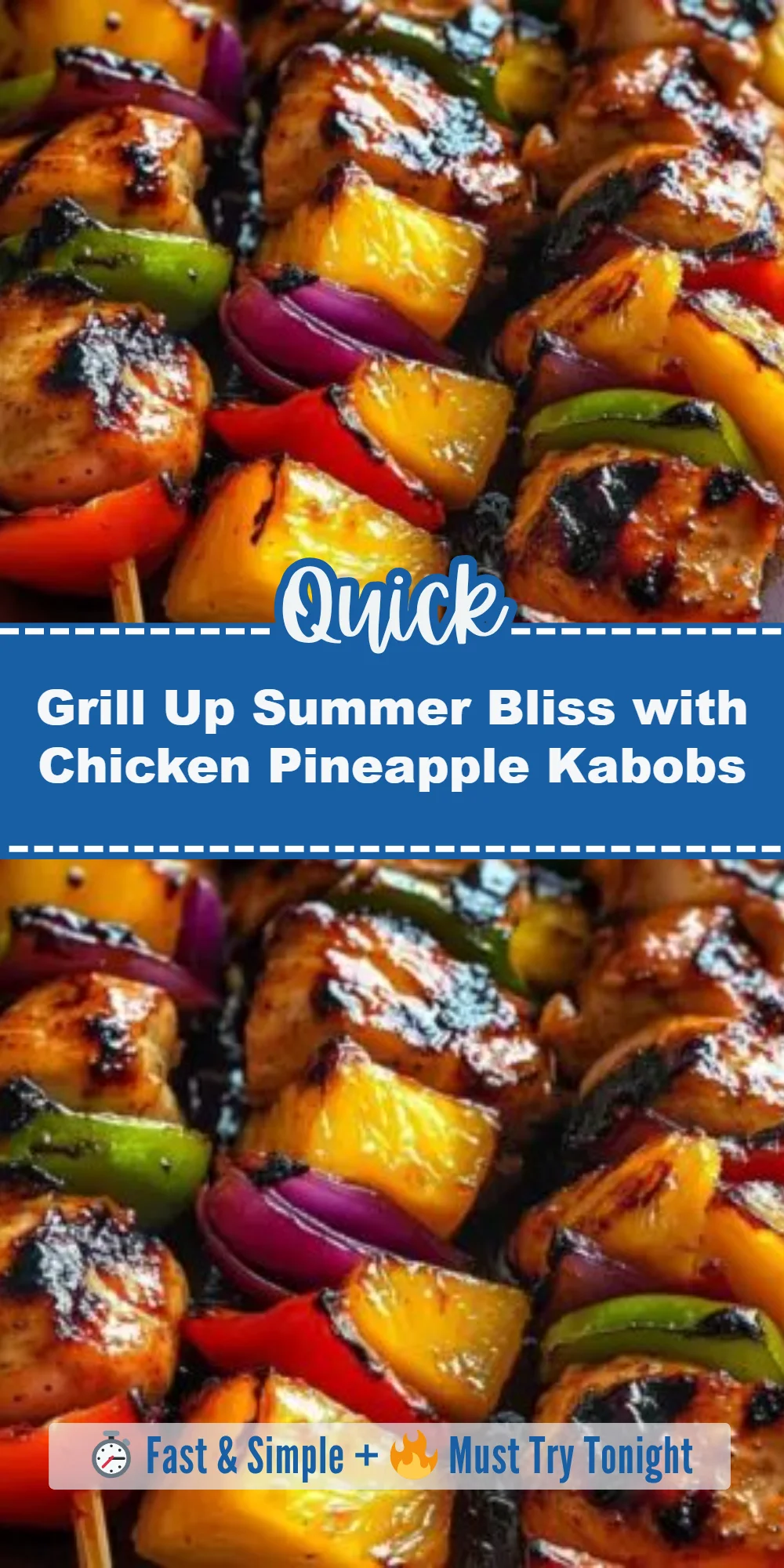 Grill Up Summer Bliss with Chicken Pineapple Kabobs